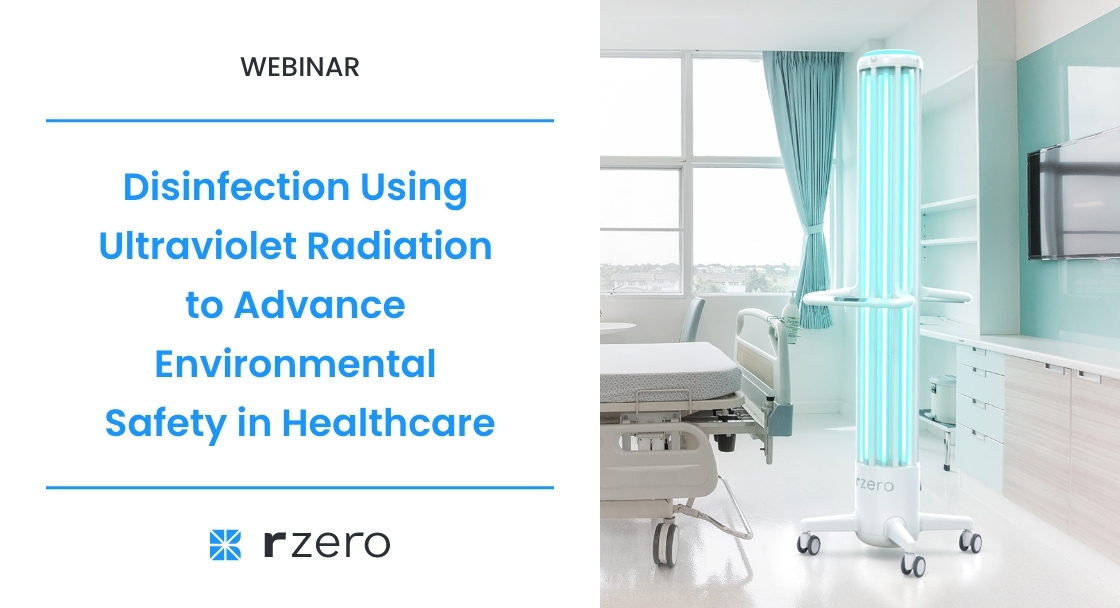 Webinar - Disinfecting Using Ultraviolet Radiation to Advance Environmental Safety in Healthcare